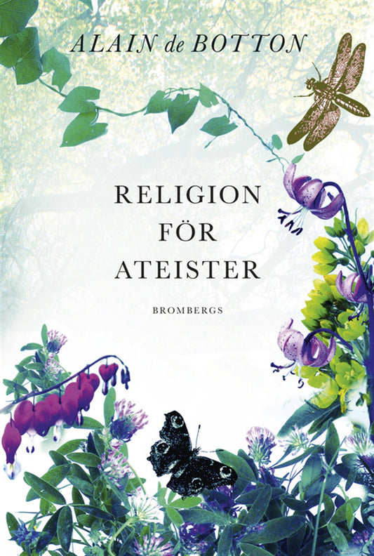 Religion för ateister : en icke-troendes handbok i religionens användningsområden – E-bok