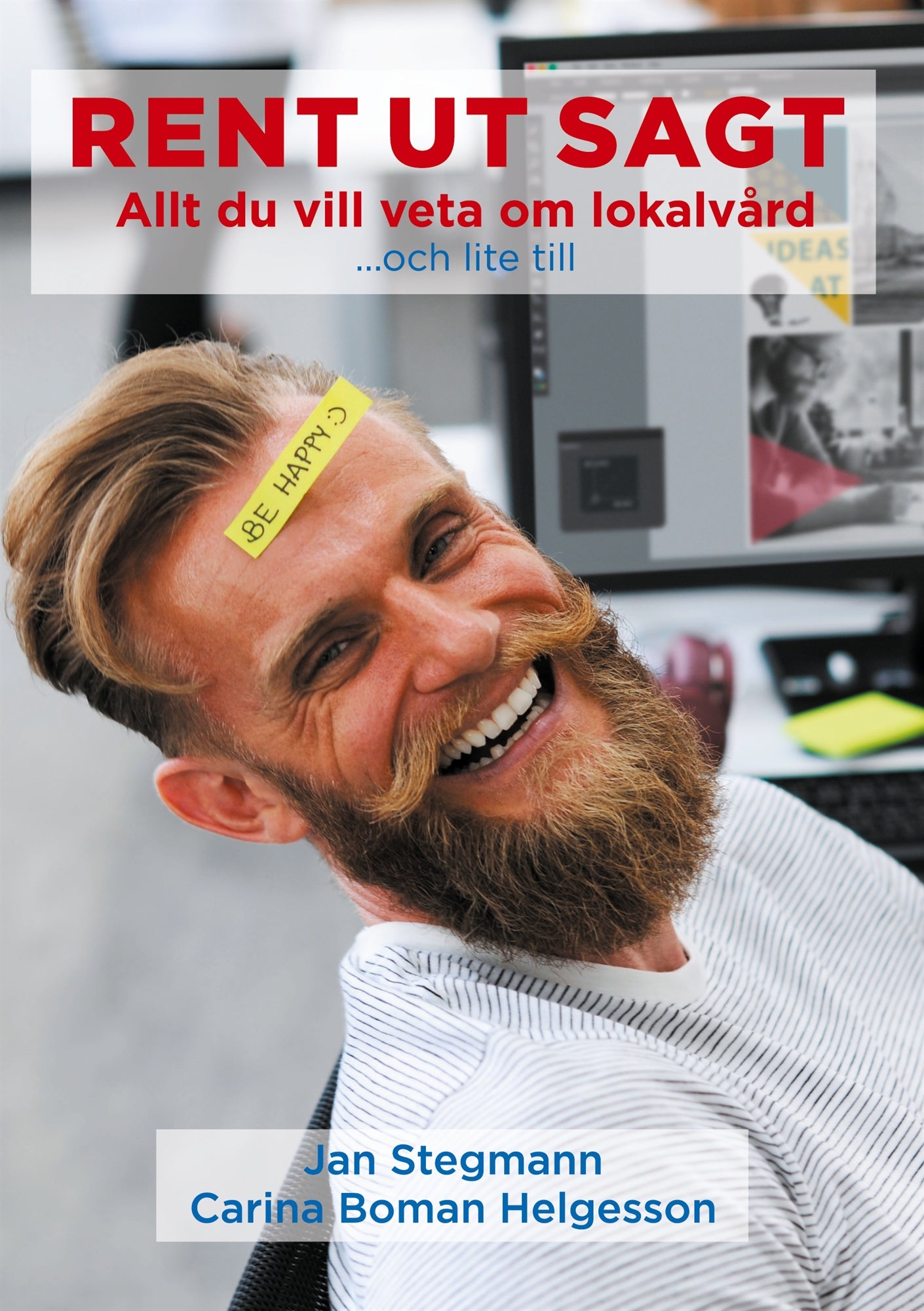 Rent ut sagt: Allt du vill veta om lokalvård - och lite till – E-bok