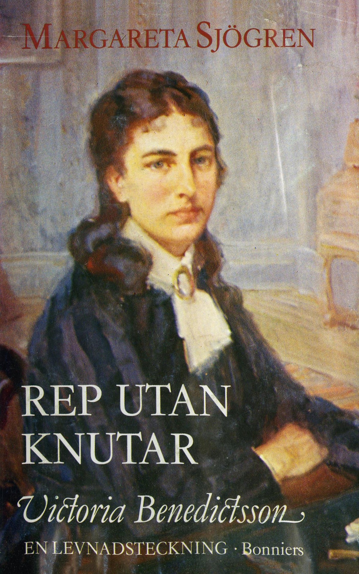 Rep utan knutar : Victoria Benedictsson : en levnadsteckning – E-bok