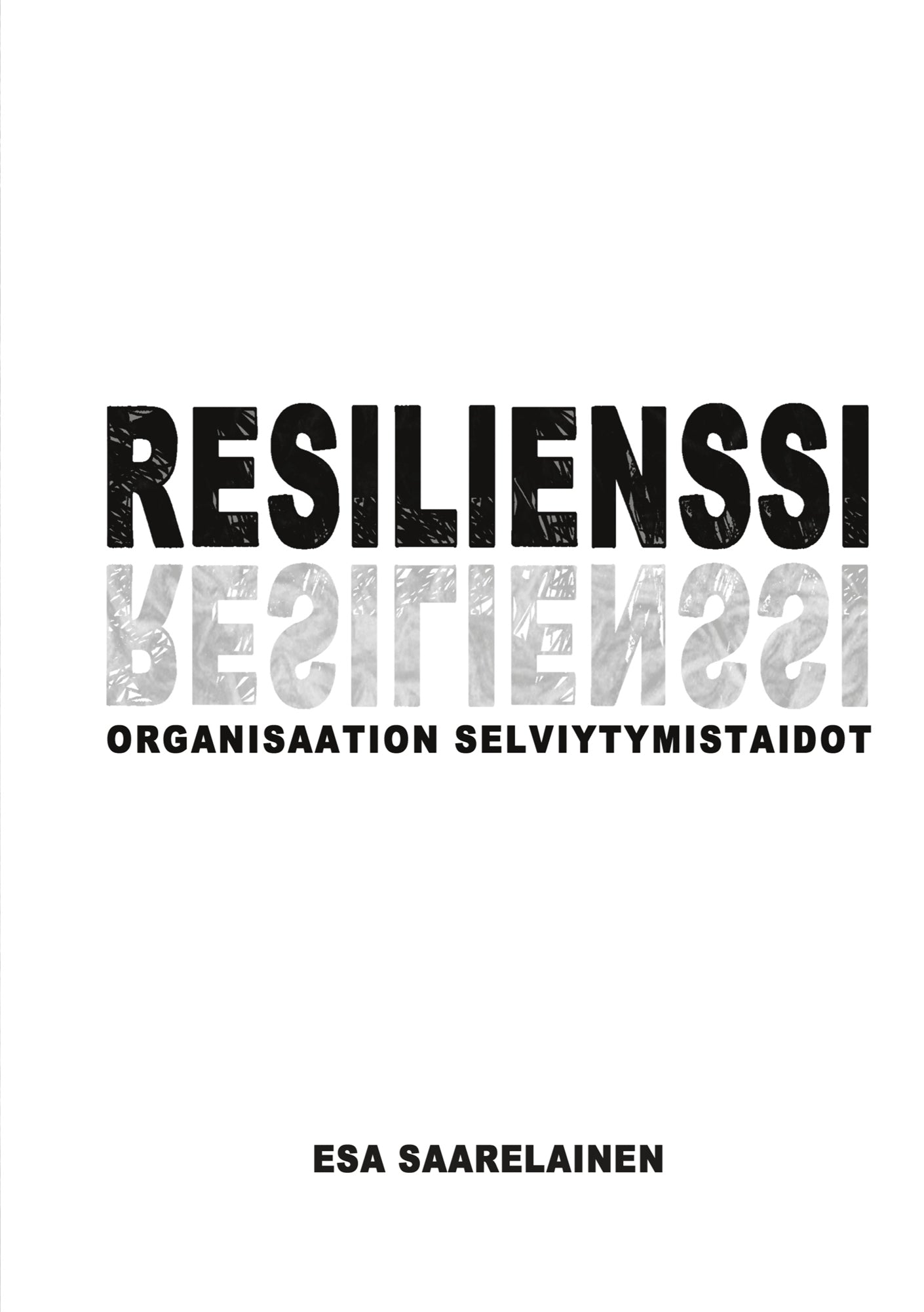 Resilienssi: Organisaation selviytymistaidot – E-bok