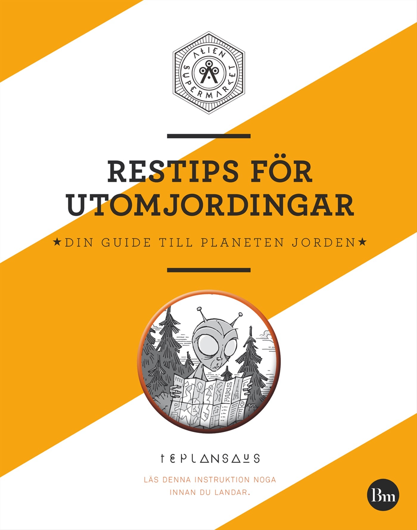 Restips för utomjordingar : din guide till planeten jorden – E-bok