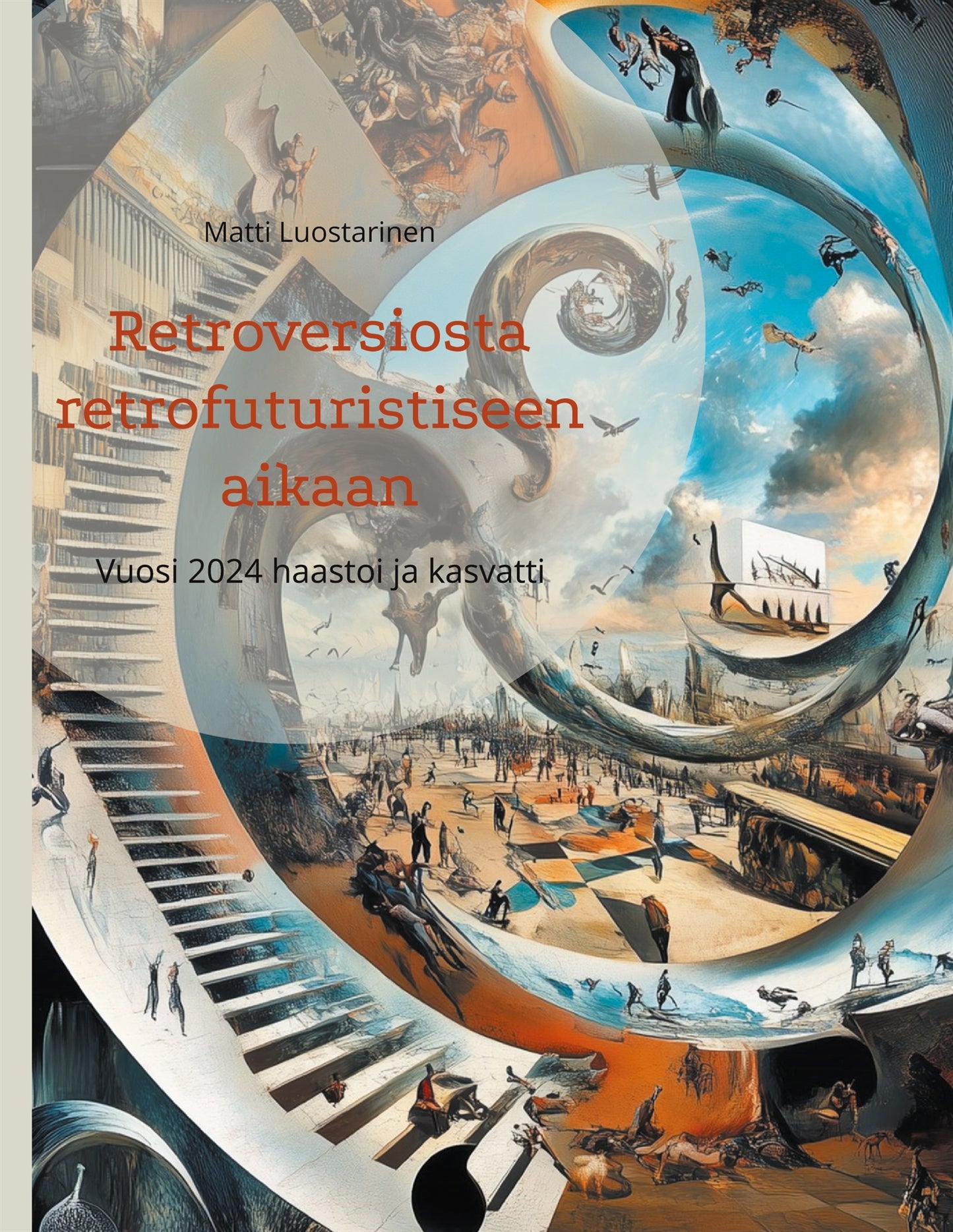 Retroversiosta retrofuturistiseen aikaan: Vuosi 2024 haastoi ja kasvatti – E-bok