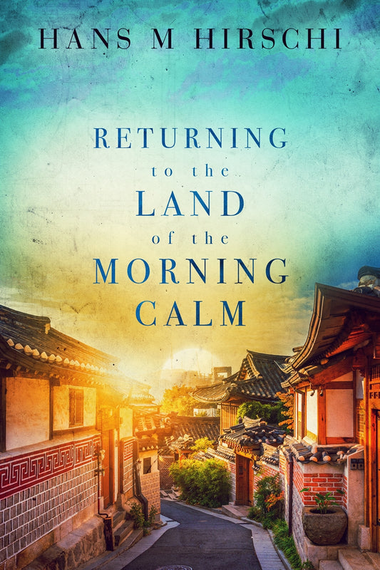 Returning to the Land of the Morning Calm – E-bok