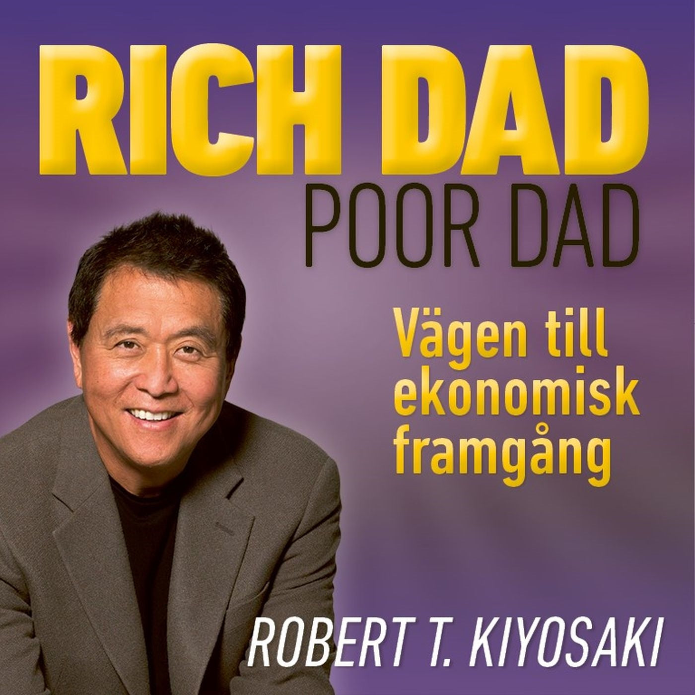 Rich Dad Poor Dad - vägen till ekonomisk framgång – Ljudbok