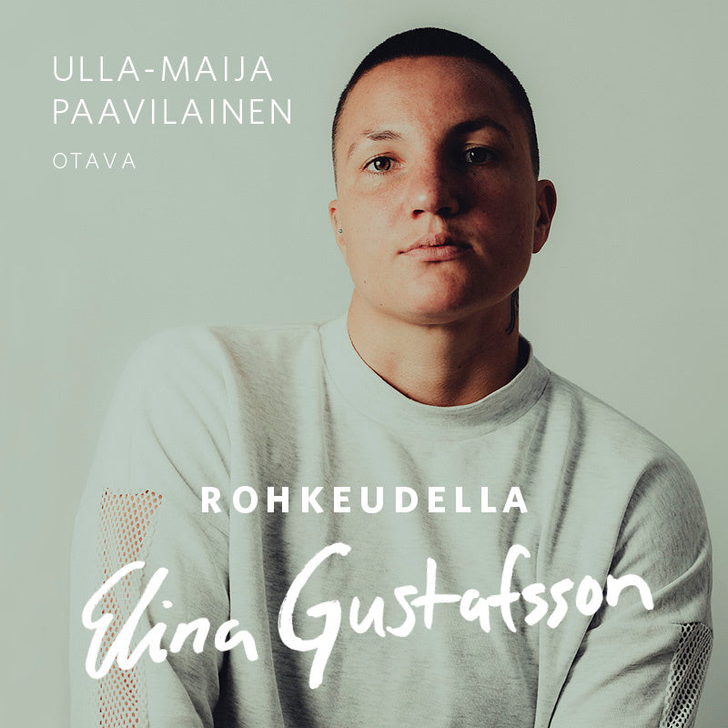 Rohkeudella Elina Gustafsson – Ljudbok