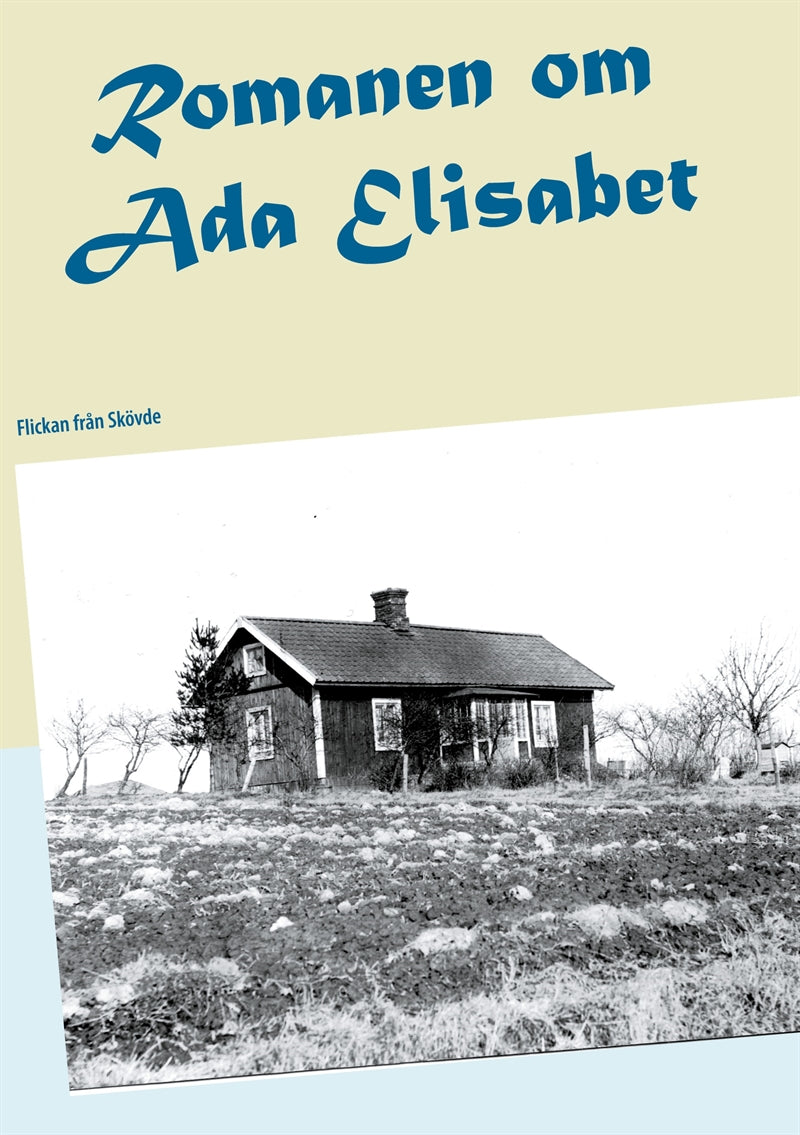 Romanen om Ada Elisabet: Flickan från Skövde – E-bok