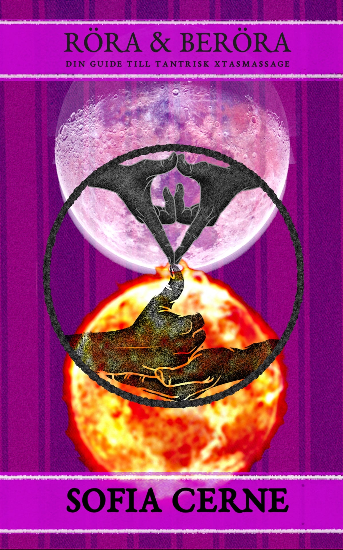 Röra & Beröra Din guide till tantrisk Xtasmassage – E-bok