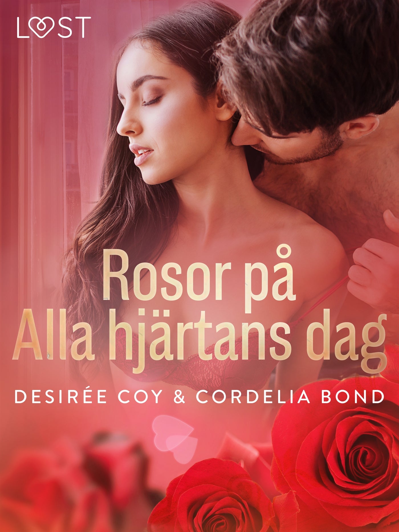Rosor på Alla hjärtans dag - erotisk romance – E-bok