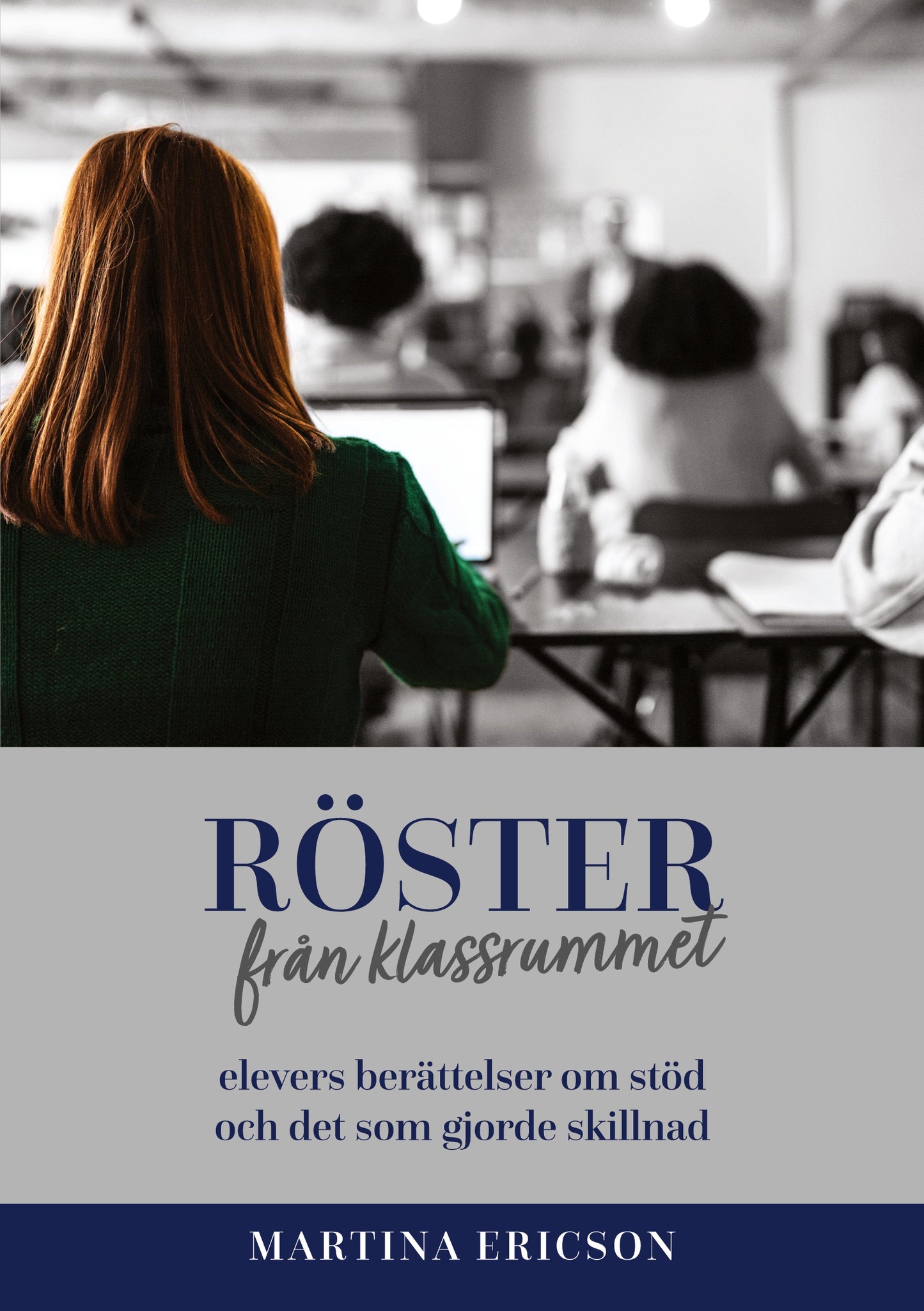 Röster från klassrummet: - elevers berättelser om stöd och det som gjorde skillnad – E-bok
