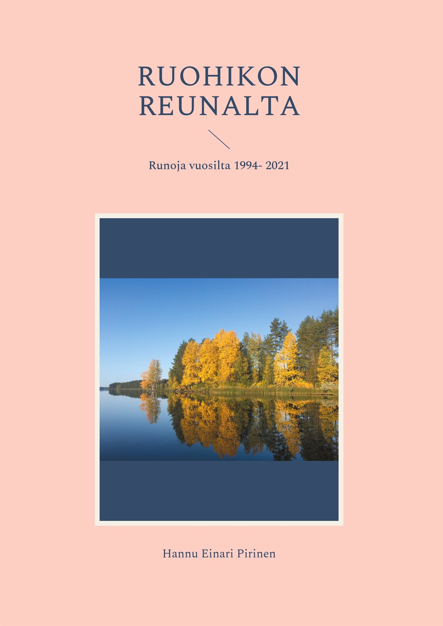 Ruohikon reunalta: Runoja vuosilta 1994- 2021 – E-bok