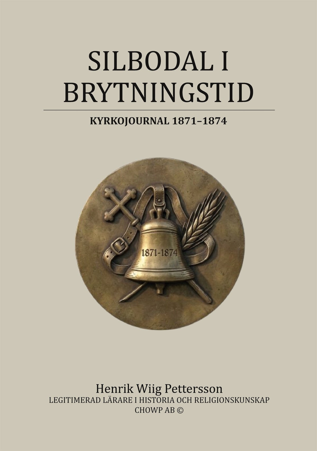 SILBODAL I BRYTNINGSTID: Kyrkojournal 1871-1874 – E-bok