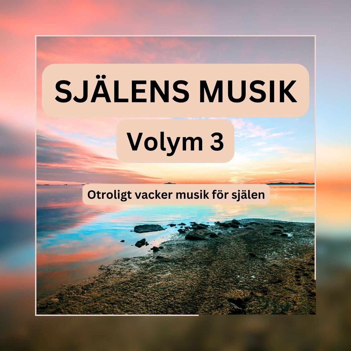 SJÄLENS MUSIK - Otroligt vacker musik för själen - Volym 3 – Ljudbok
