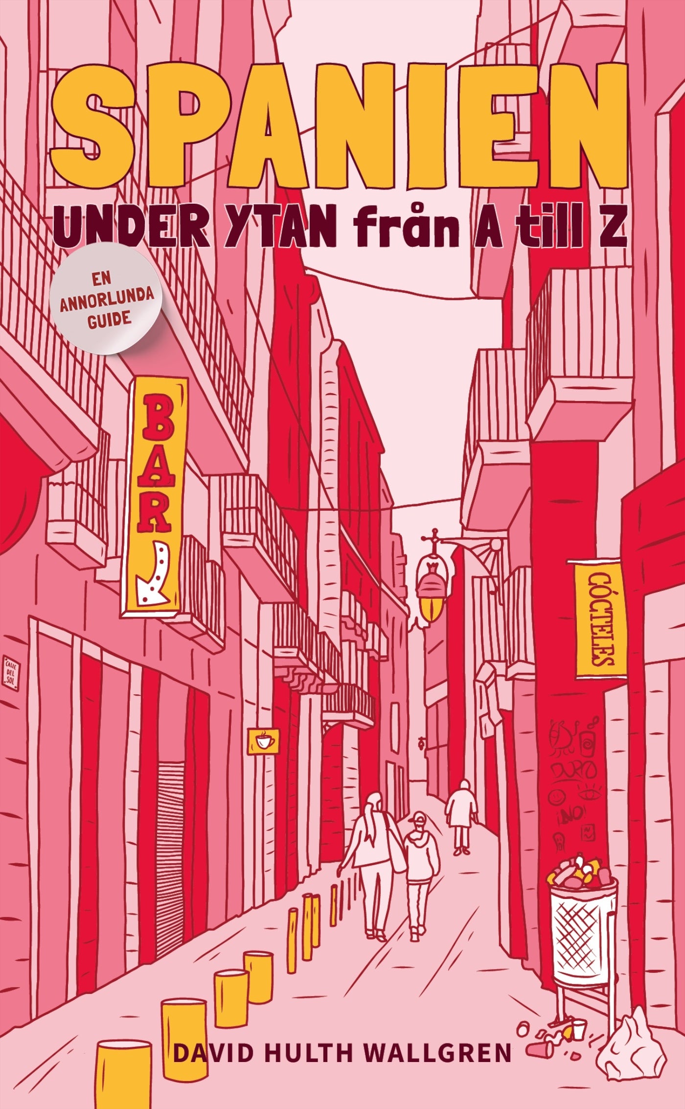 SPANIEN UNDER YTAN från A till Z: en annorlunda guide – E-bok