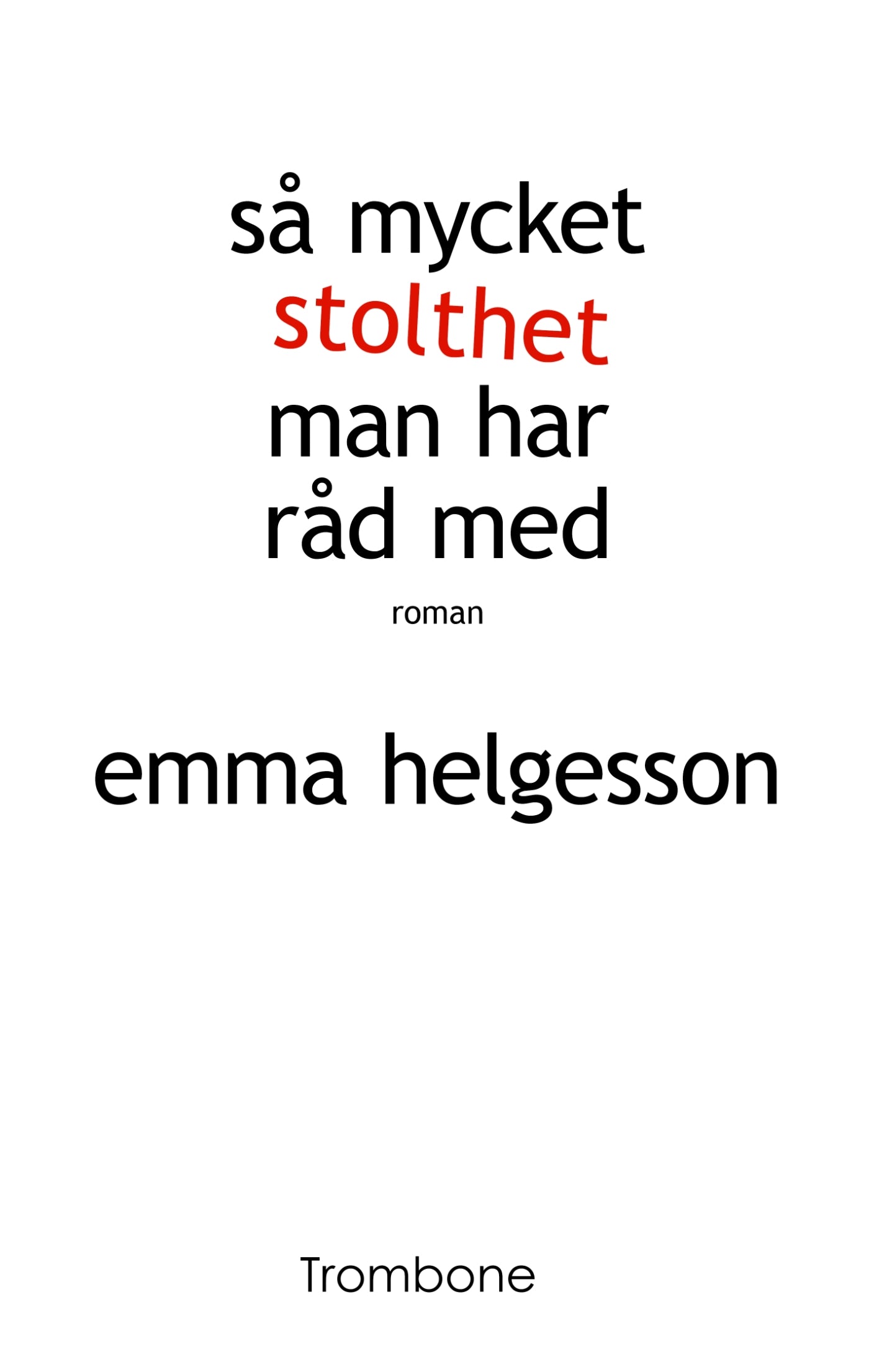 Så mycket stolthet man har råd med – E-bok