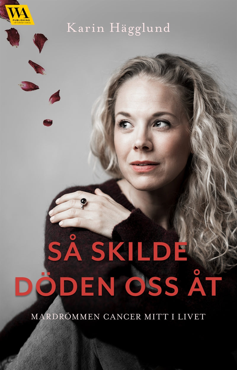 Så skilde döden oss åt: mardrömmen cancer mitt i livet – E-bok