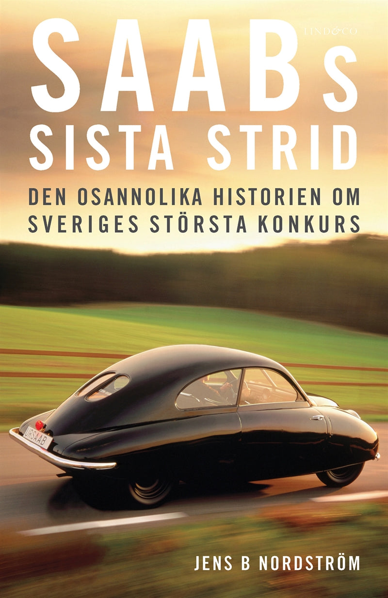Saabs sista strid : den osannolika historien om Sveriges största konkurs – E-bok