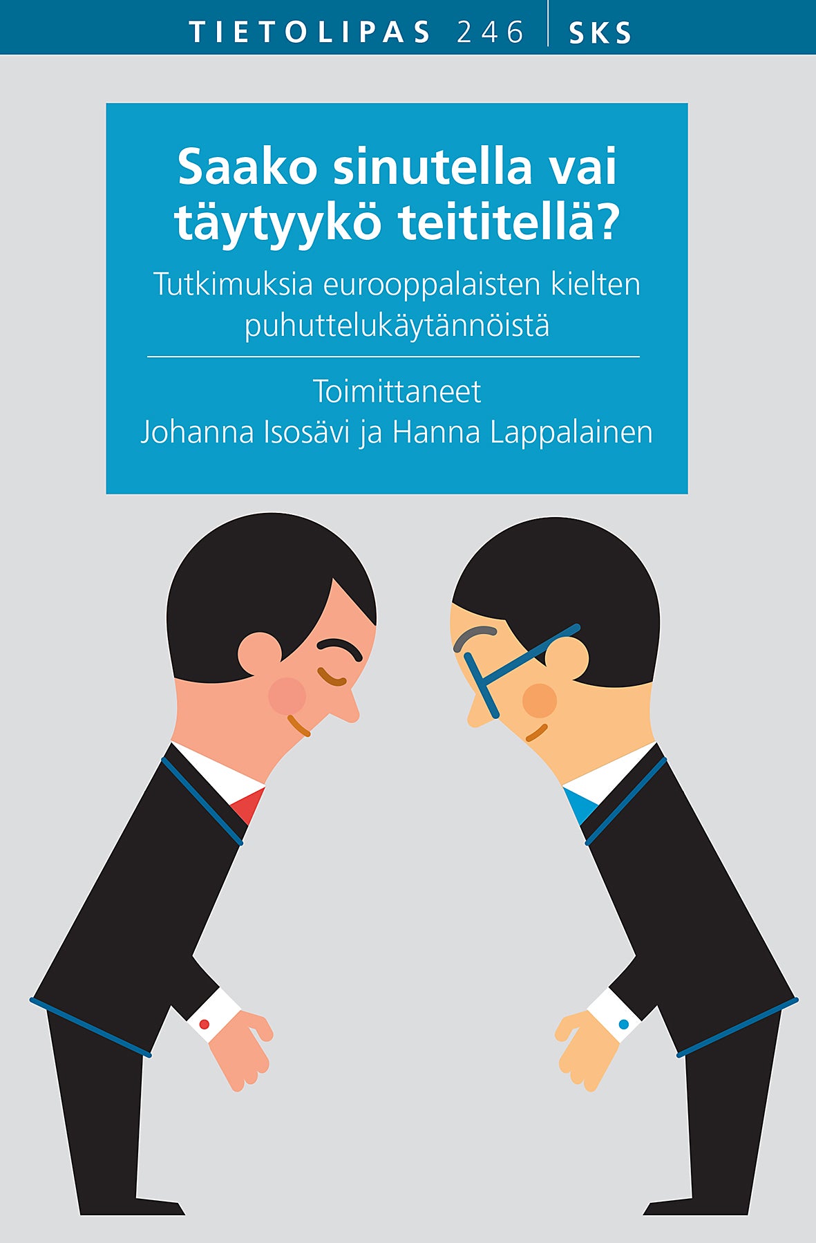 Saako sinutella vai täytyykö teititellä? – E-bok