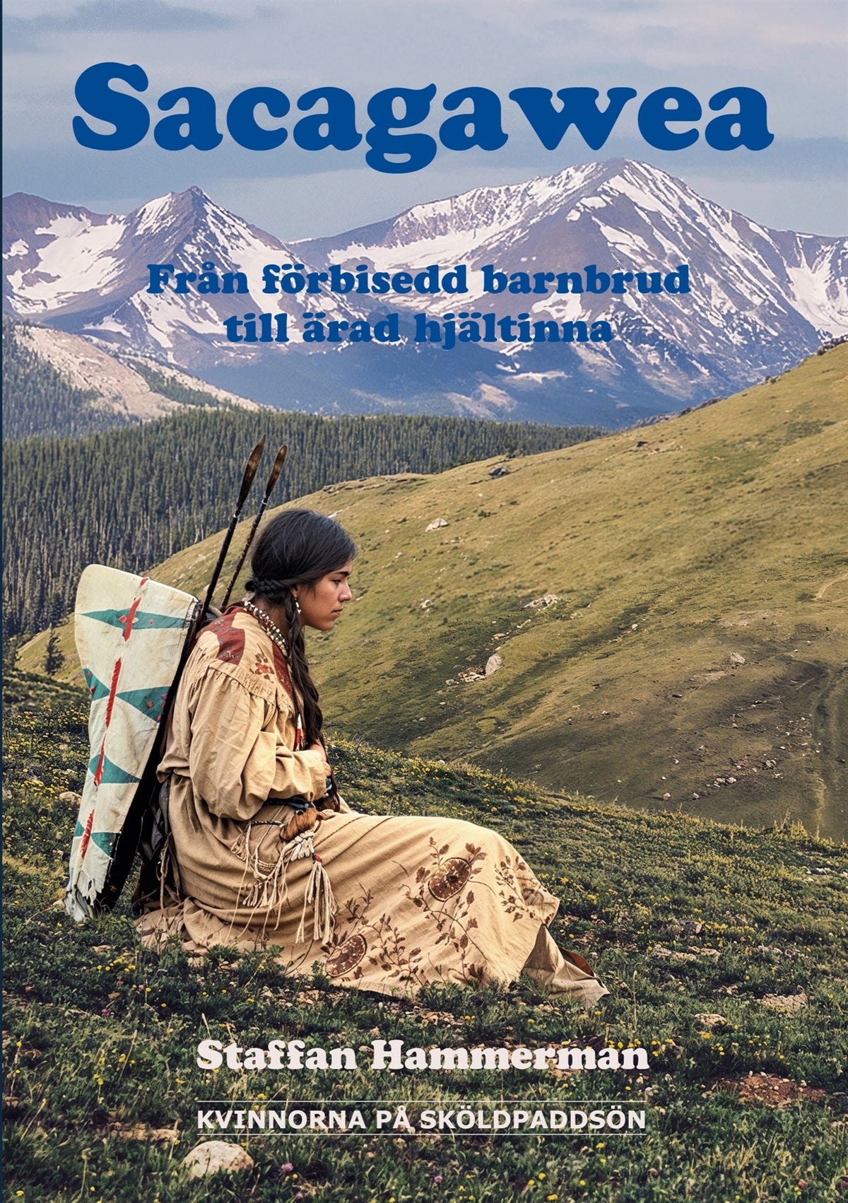 Sacagawea: Från förbisedd barnbrud till ärad hjältinna – E-bok