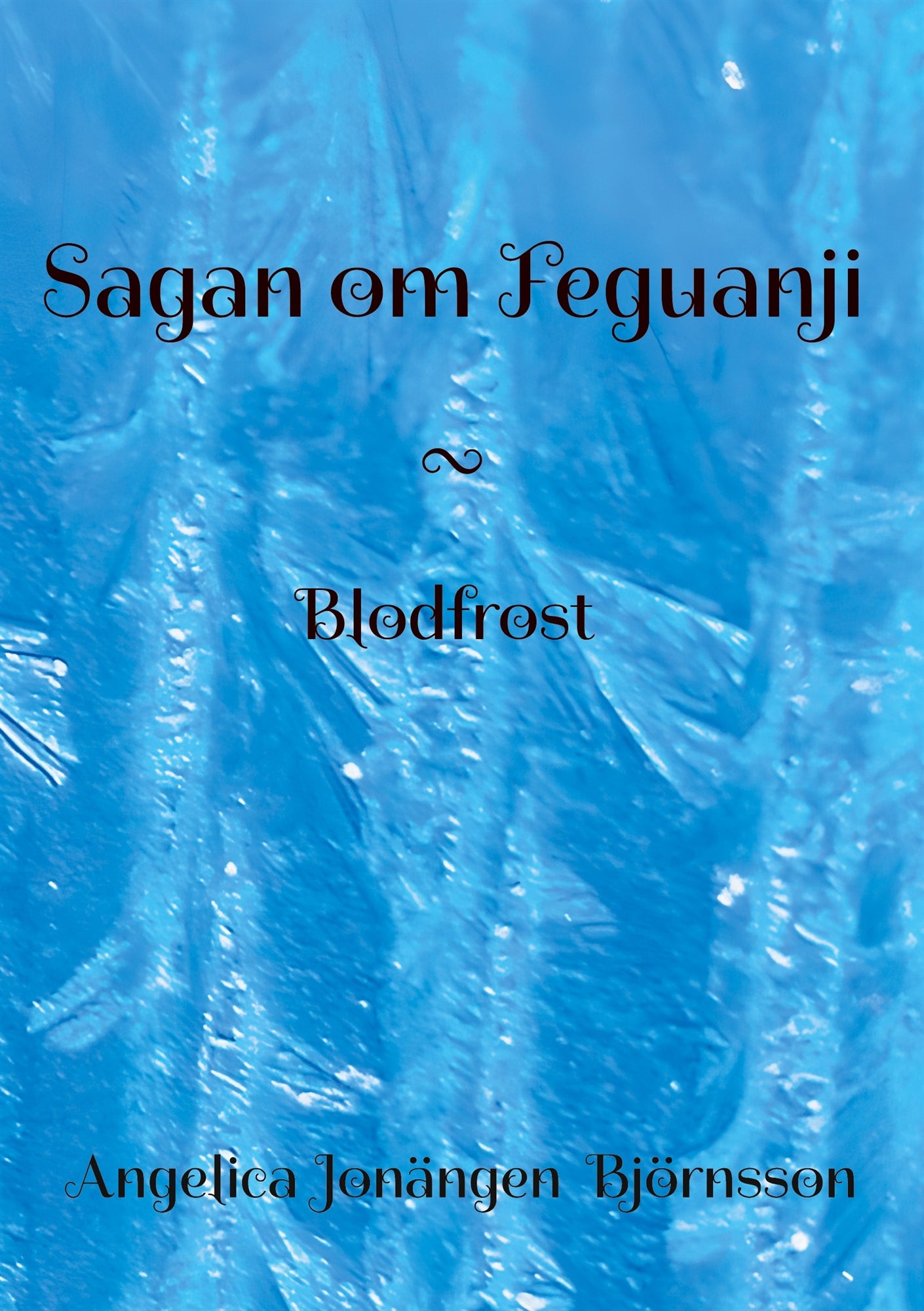 Sagan om Feguanji: Blodfrost – E-bok