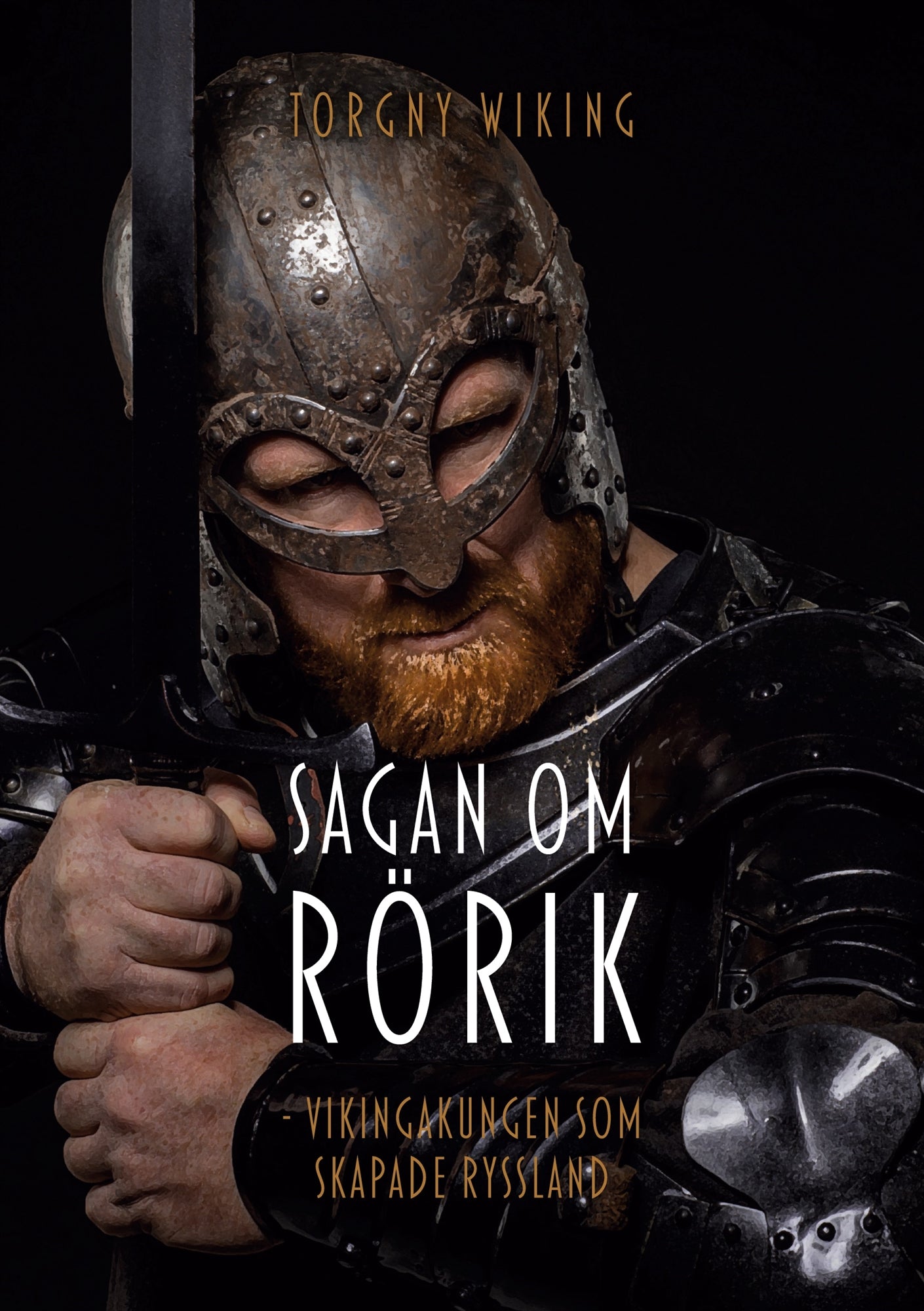 Sagan om Rörik: Vikingakungen som skapade Ryssland – E-bok