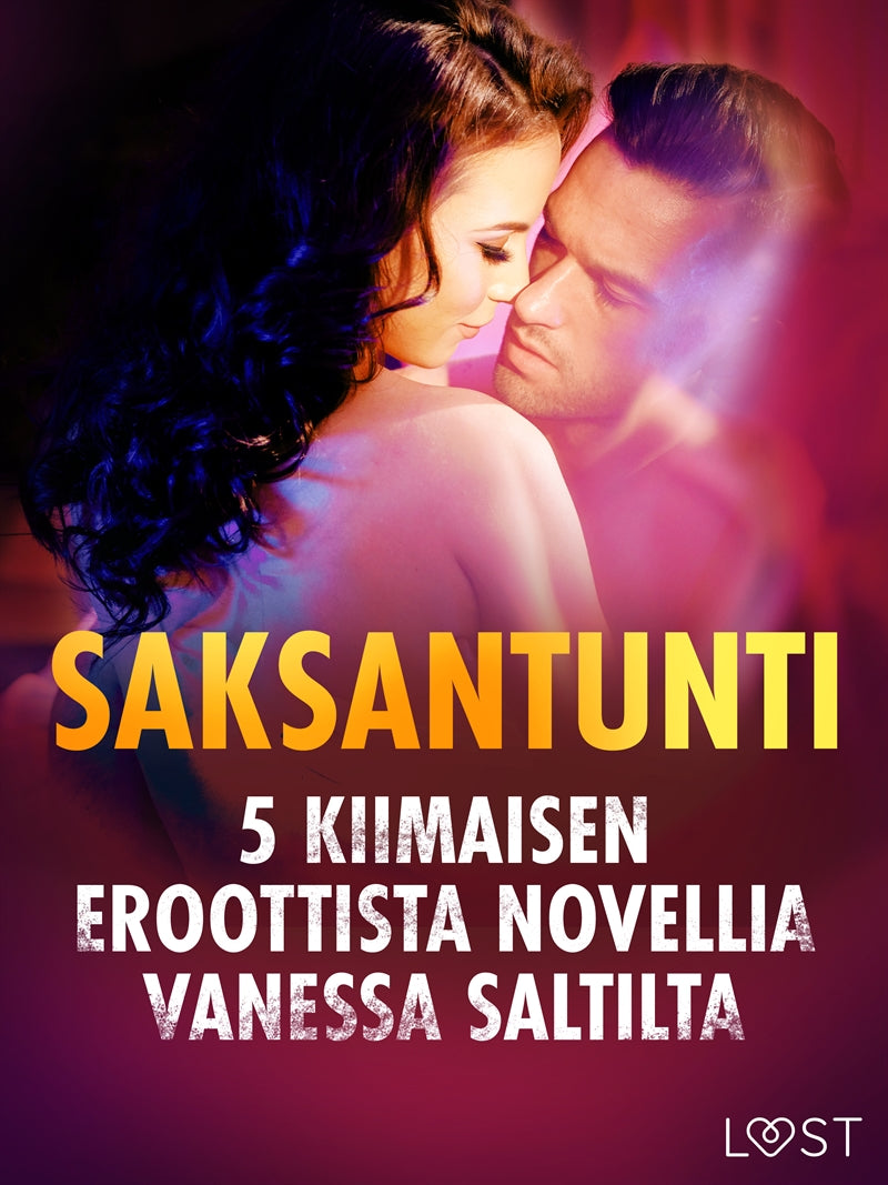 Saksantunti - 5 kiimaisen eroottista novellia Vanessa Saltilta – E-bok