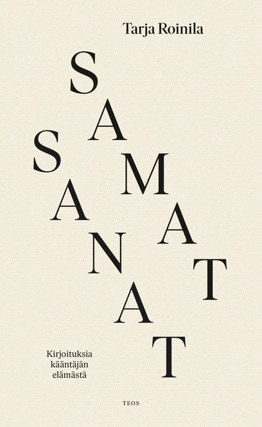Samat sanat. Kirjoituksia kääntäjän elämästä – E-bok