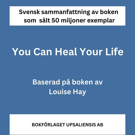 Sammanfattning av You Can Heal Your Life av Louise Hay - boken som sålt 50 miljoner exemplar – Ljudbok