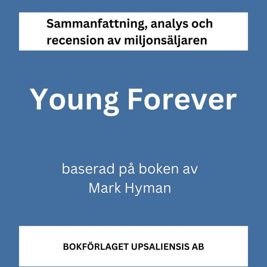 Sammanfattning av miljonsäljaren Young Forever av Mark Hyman – Ljudbok