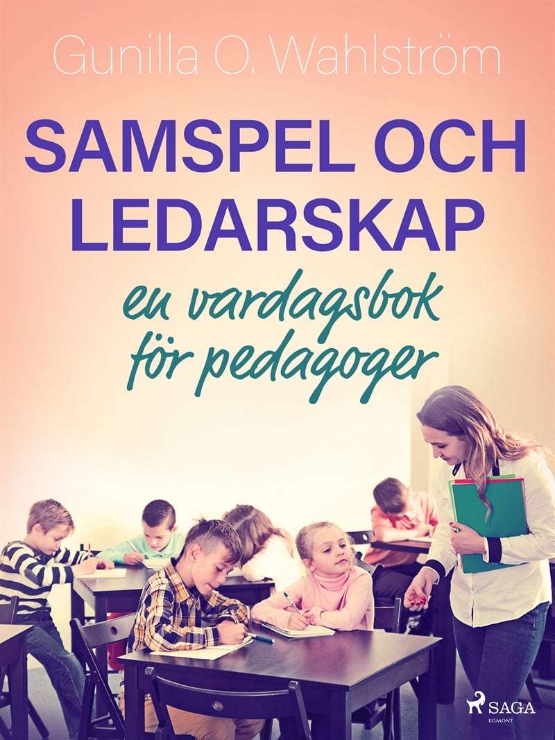 Samspel och ledarskap: en vardagsbok för pedagoger – E-bok