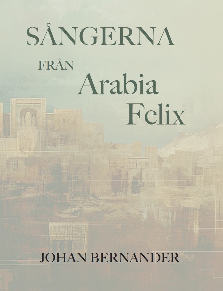 Sångerna från Arabia Felix – E-bok