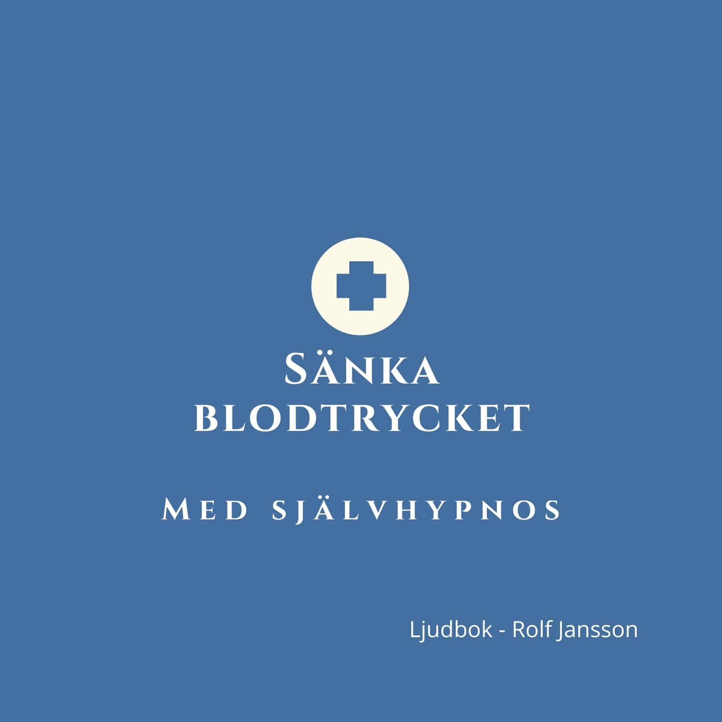 Sänka blodtrycket – avslappning och självhypnos för lugnare kropp och sinne – Ljudbok
