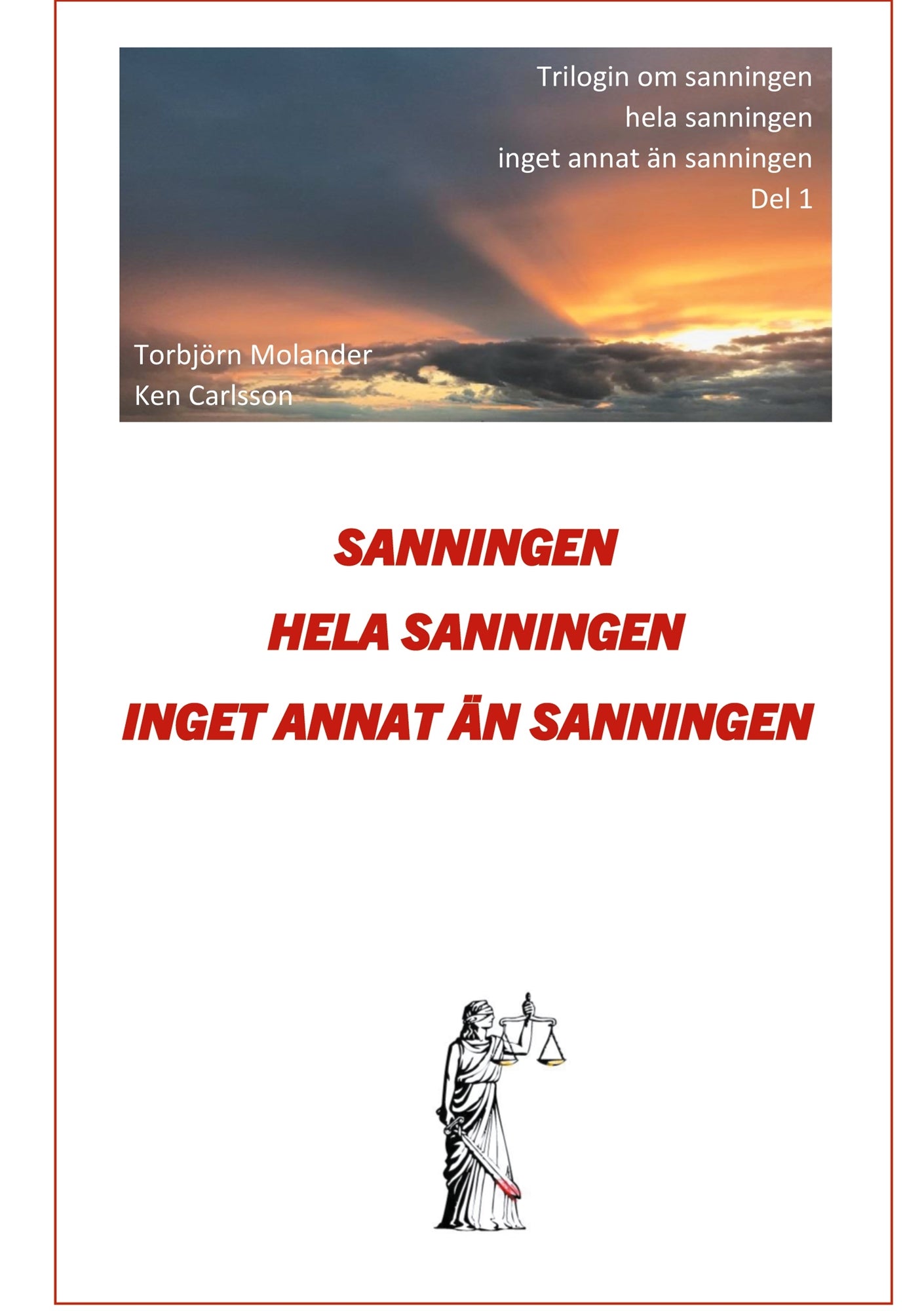 Sanningen hela sanningen inget annat än sanningen: Trilogin om Sanningen del 1 – E-bok