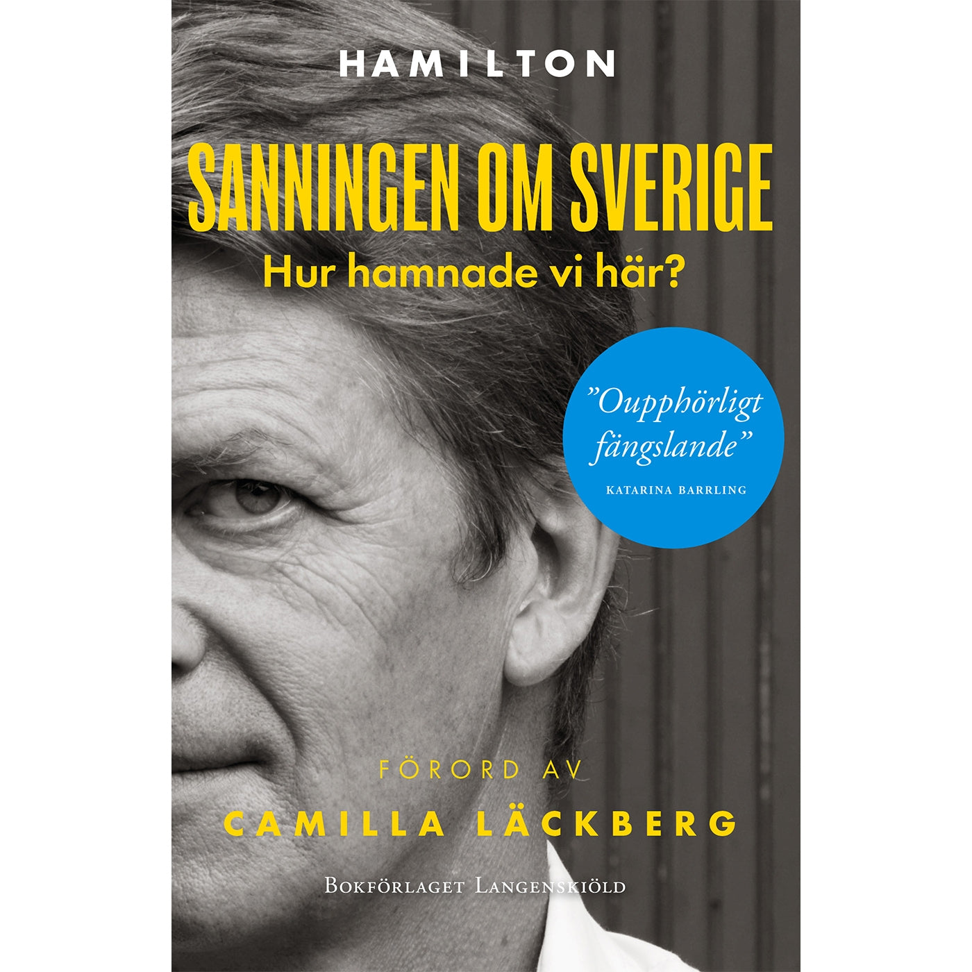 Sanningen om Sverige - Hur hamnade vi här? – Ljudbok