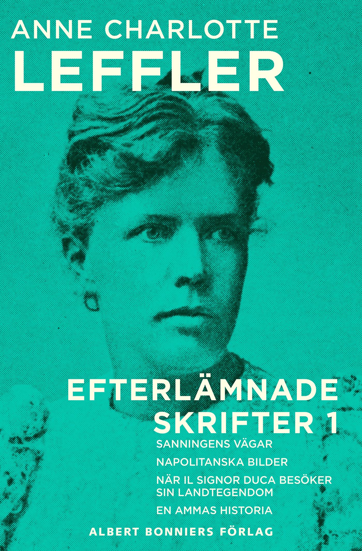 Sanningens vägar ; Napolitanska bilder ; När il signor Duca besöker sin landtegendom ; En ammas historia – E-bok