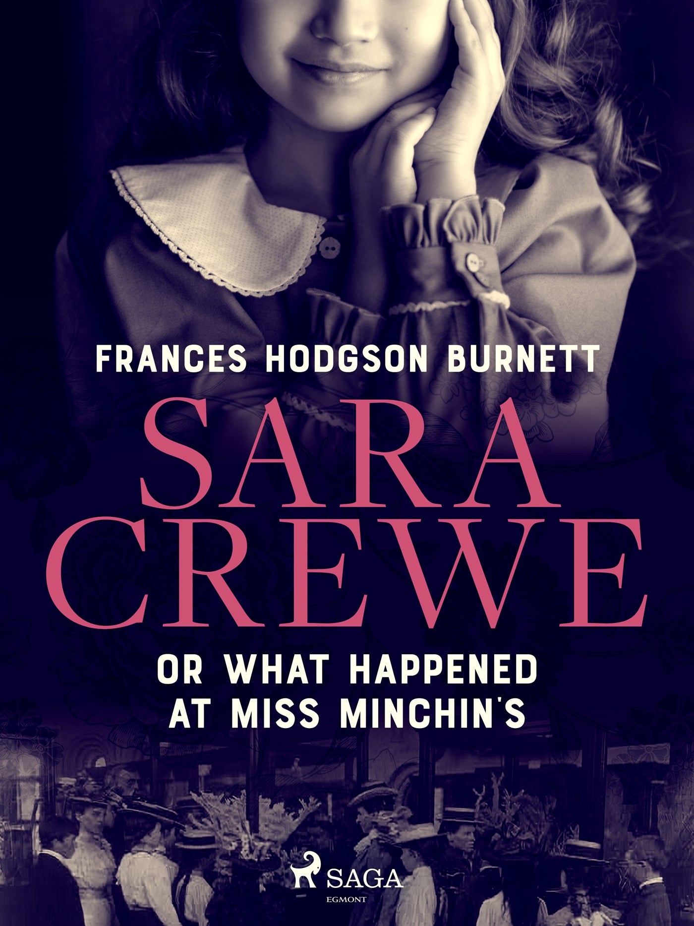 Sara Crewe or What Happened at Miss Minchin's – E-bok