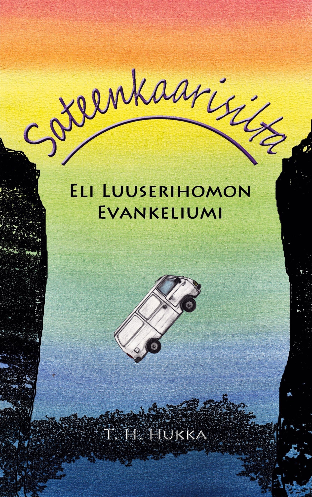 Sateenkaarisilta: Eli luuserihomon evankeliumi – E-bok