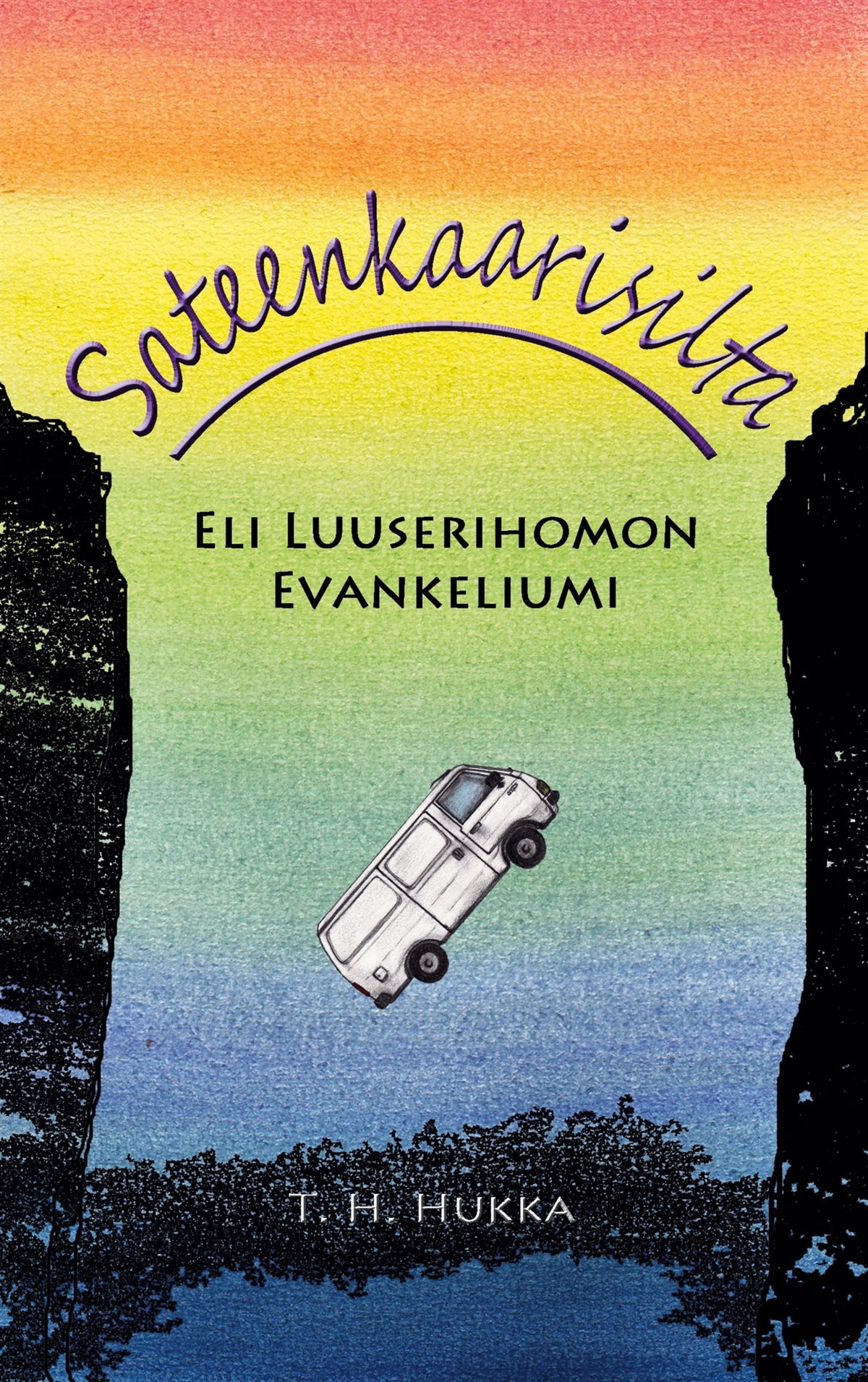 Sateenkaarisilta: Eli luuserihomon evankeliumi – E-bok