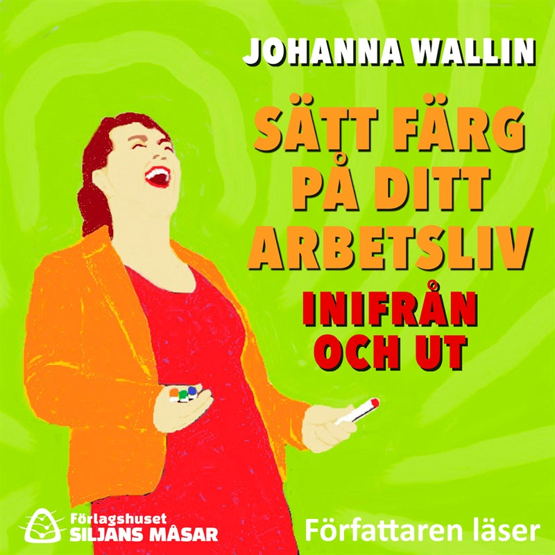 Sätt färg på ditt arbetsliv – inifrån och ut – Ljudbok