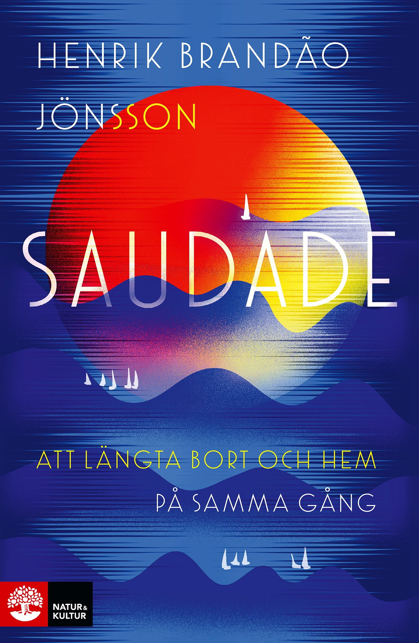 Saudade : att längta bort och hem på samma gång – E-bok
