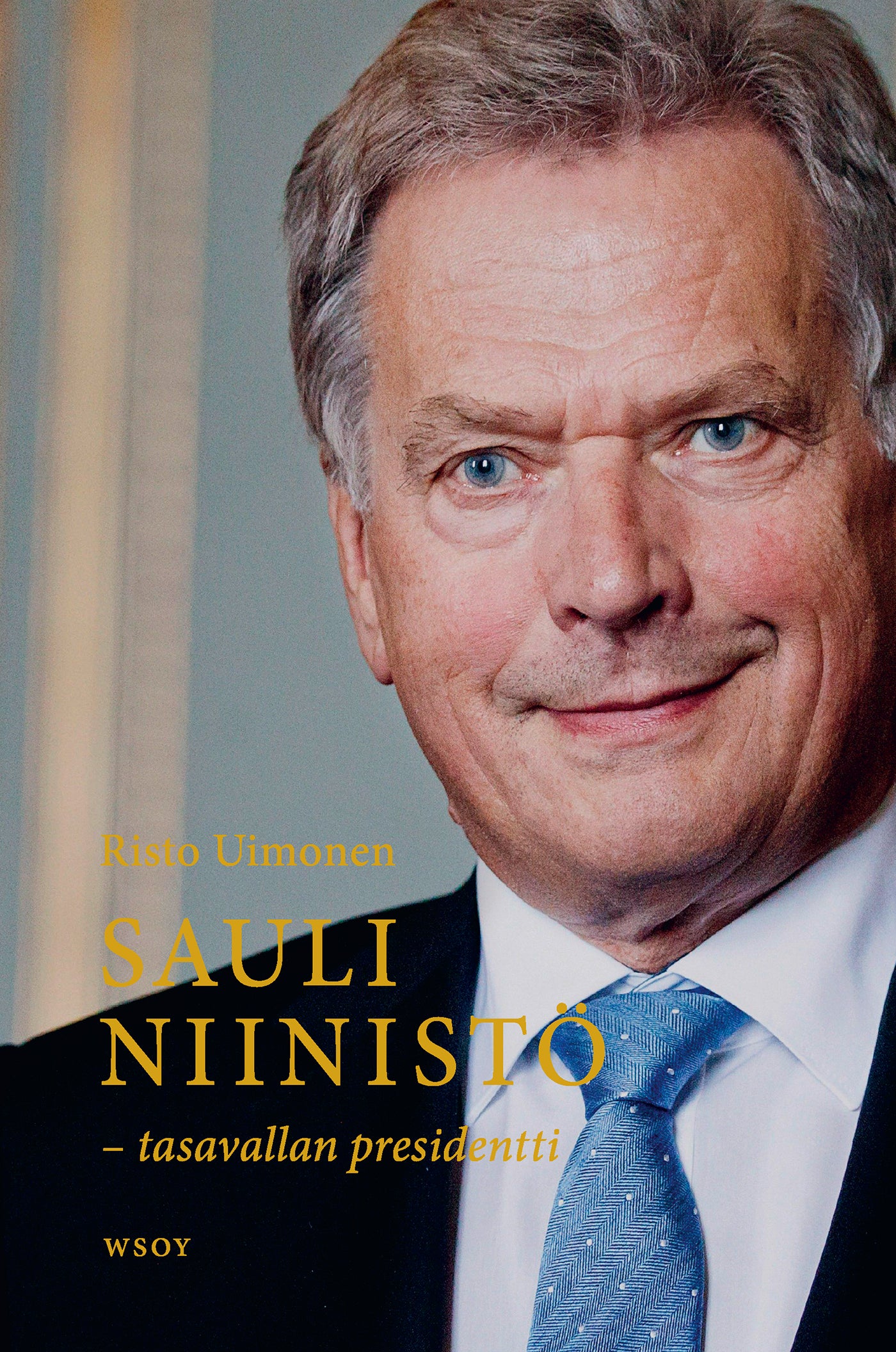 Sauli Niinistö - tasavallan presidentti – E-bok