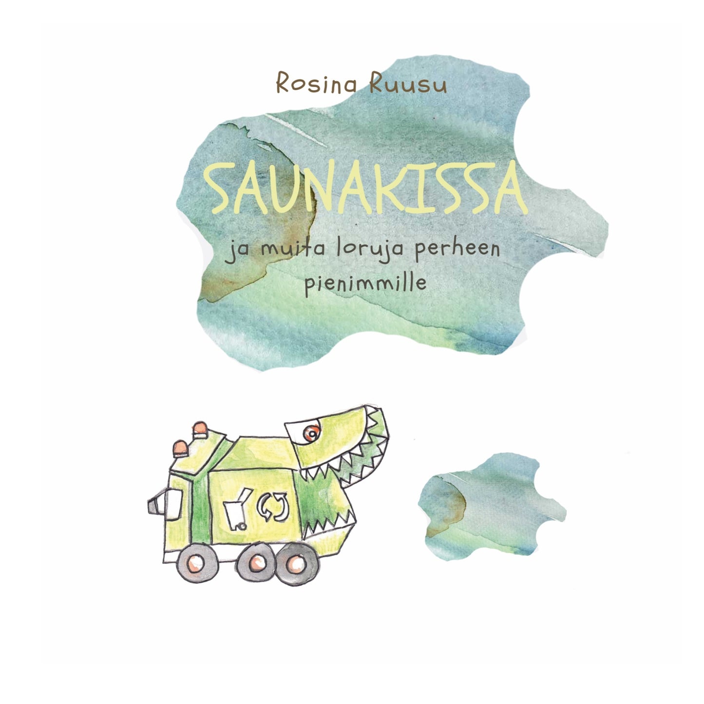 Saunakissa: ja muita loruja perheen pienimmille – E-bok