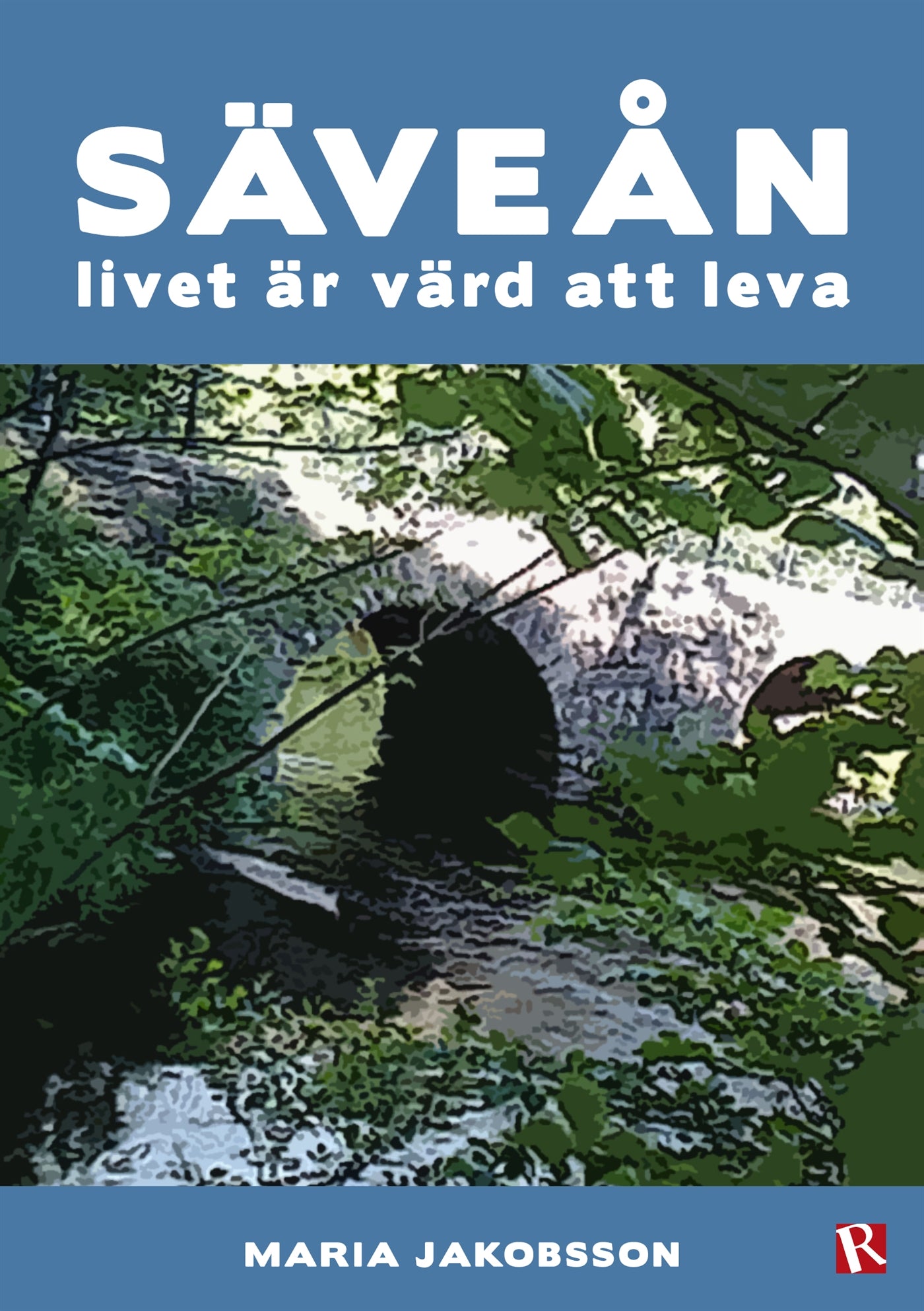 Säveån : livet är värd att leva – E-bok