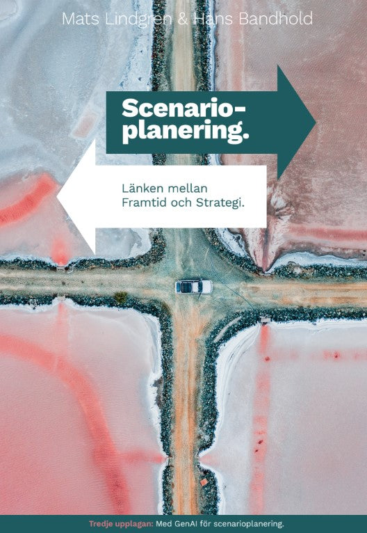Scenarioplanering : länken mellan framtid och strategi – E-bok