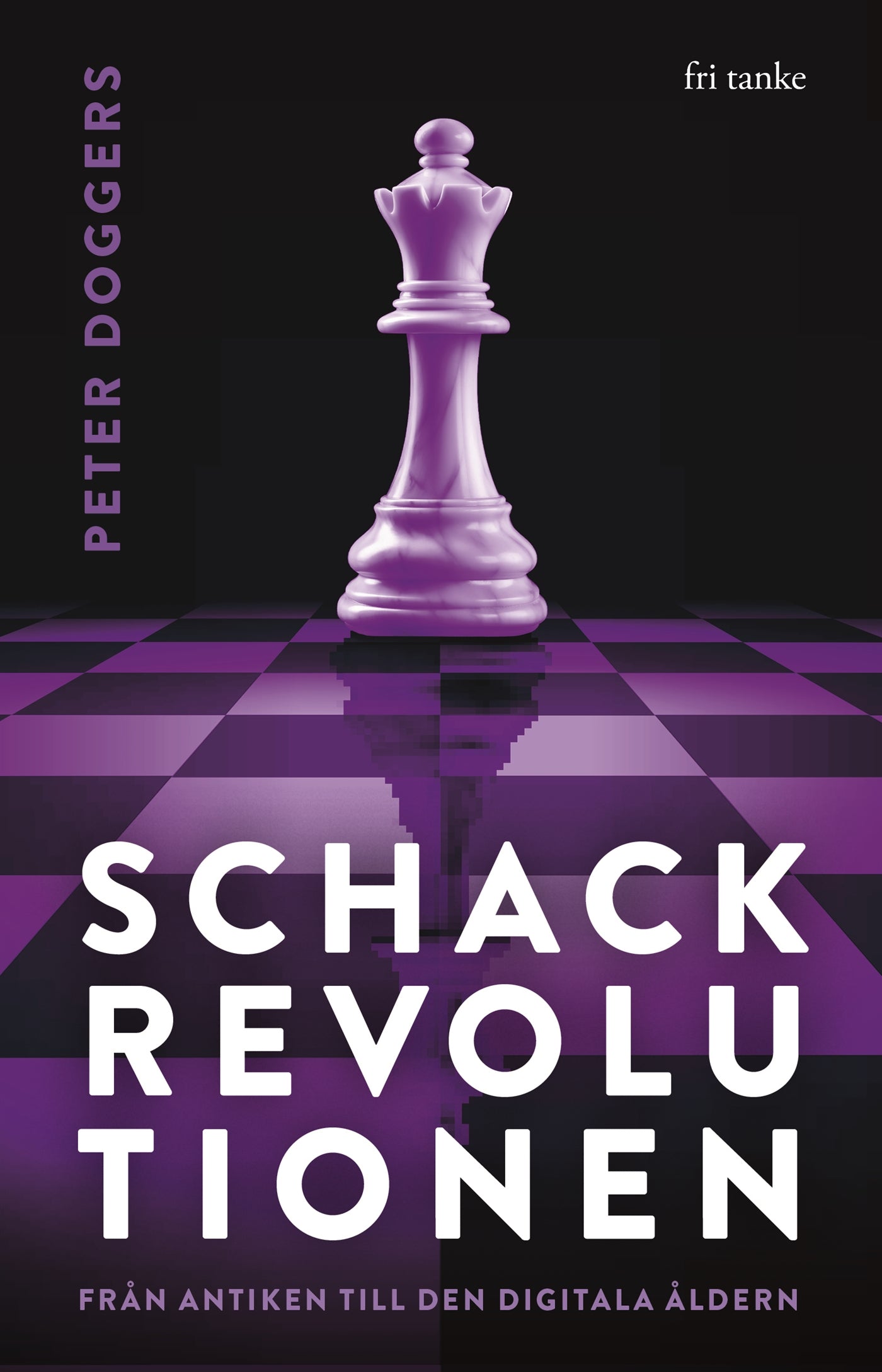Schackrevolutionen: Från antiken till den digitala åldern – E-bok