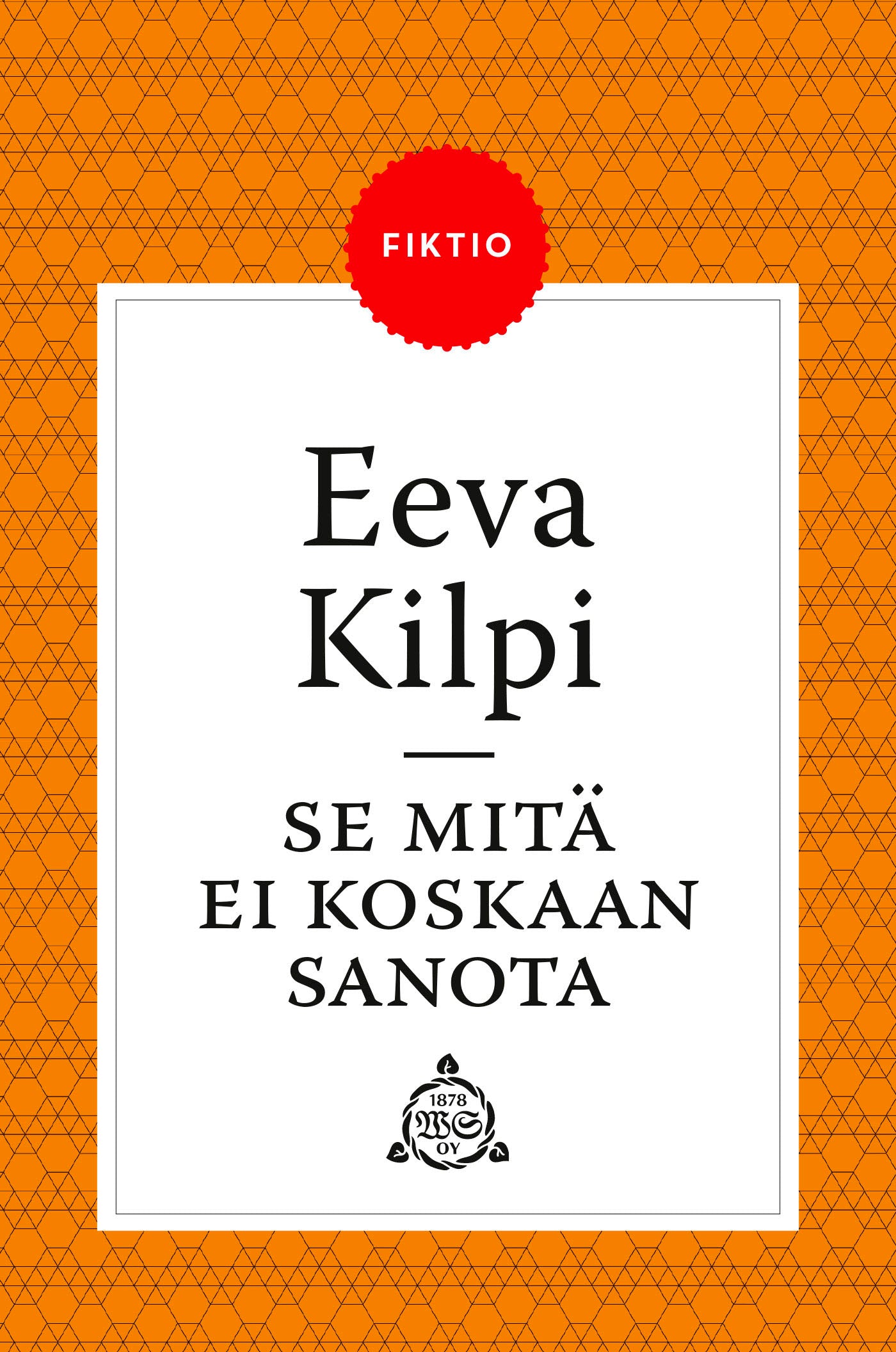 Se mitä ei koskaan sanota – E-bok