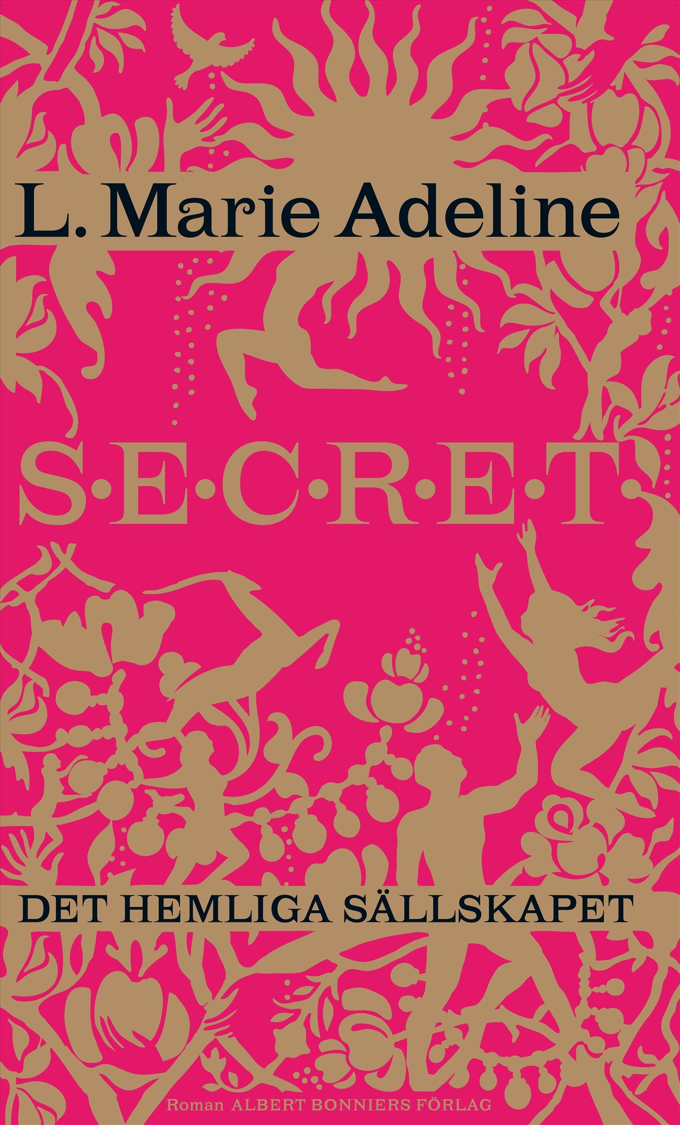 Secret : det hemliga sällskapet – E-bok