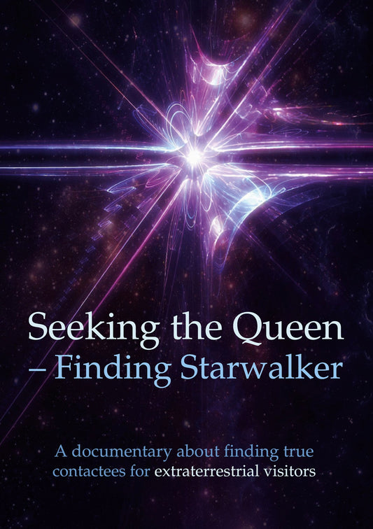 Seeking the Queen Finding Starwalker: A documentary on finding true contactees – E-bok