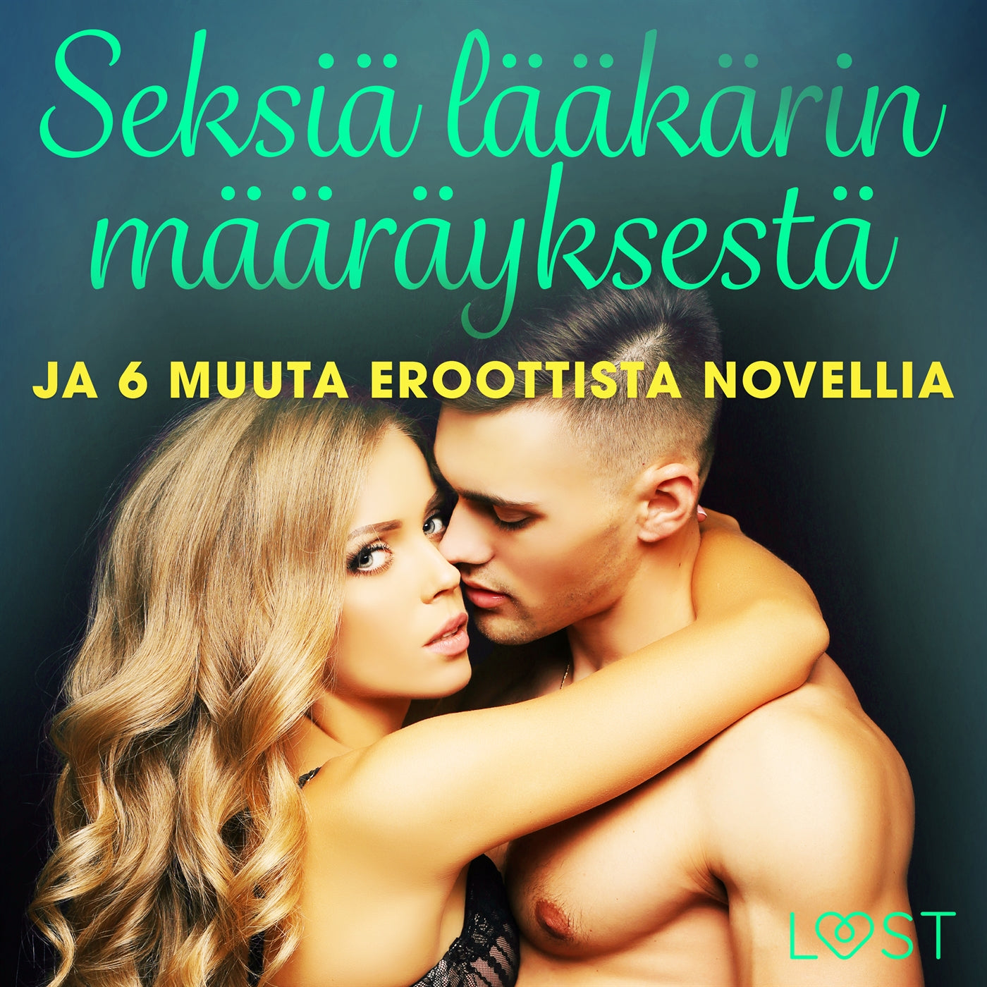 Seksiä lääkärin määräyksestä ja 6 muuta eroottista novellia – Ljudbok