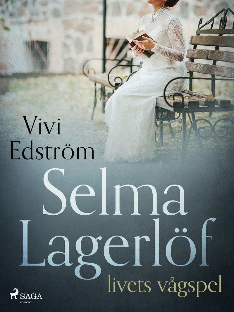 Selma Lagerlöf – livets vågspel – E-bok
