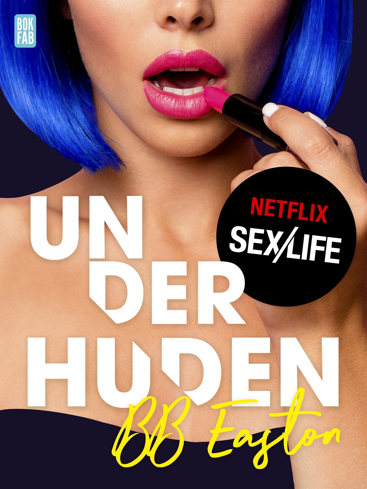 Sex/Life - Under huden – E-bok